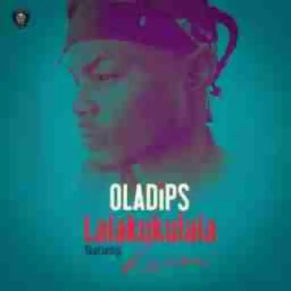 Oladips - Lalakukulala  ft. Reminisce